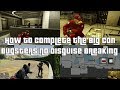 GTA Online How To Complete The Big Con Without Breaking Disguise Bugsters Entry