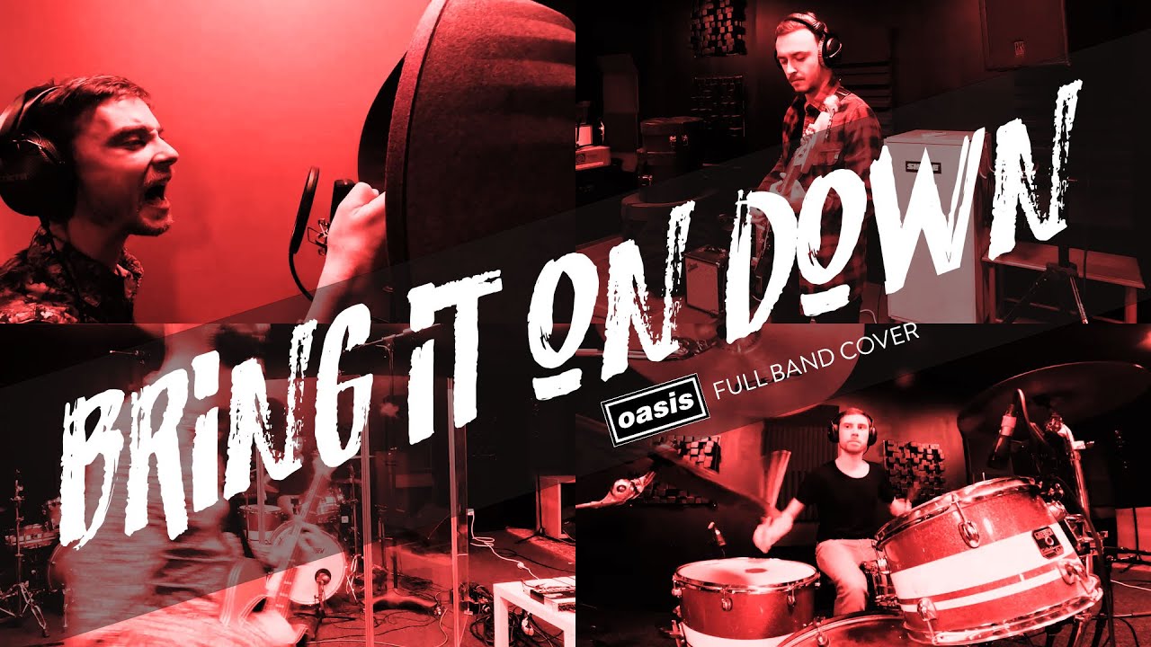 Bring it on Down - Oasis (full band cover)
