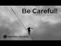 March 8 2026 1030 Am Be Careful Centralchurchnc Live Stream March 8 2026 1030 Am Be Careful Centralchurchnc Live Stream