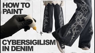 Transform Your Jeans With Cyber Sigil Art Custom Denim Tutorial