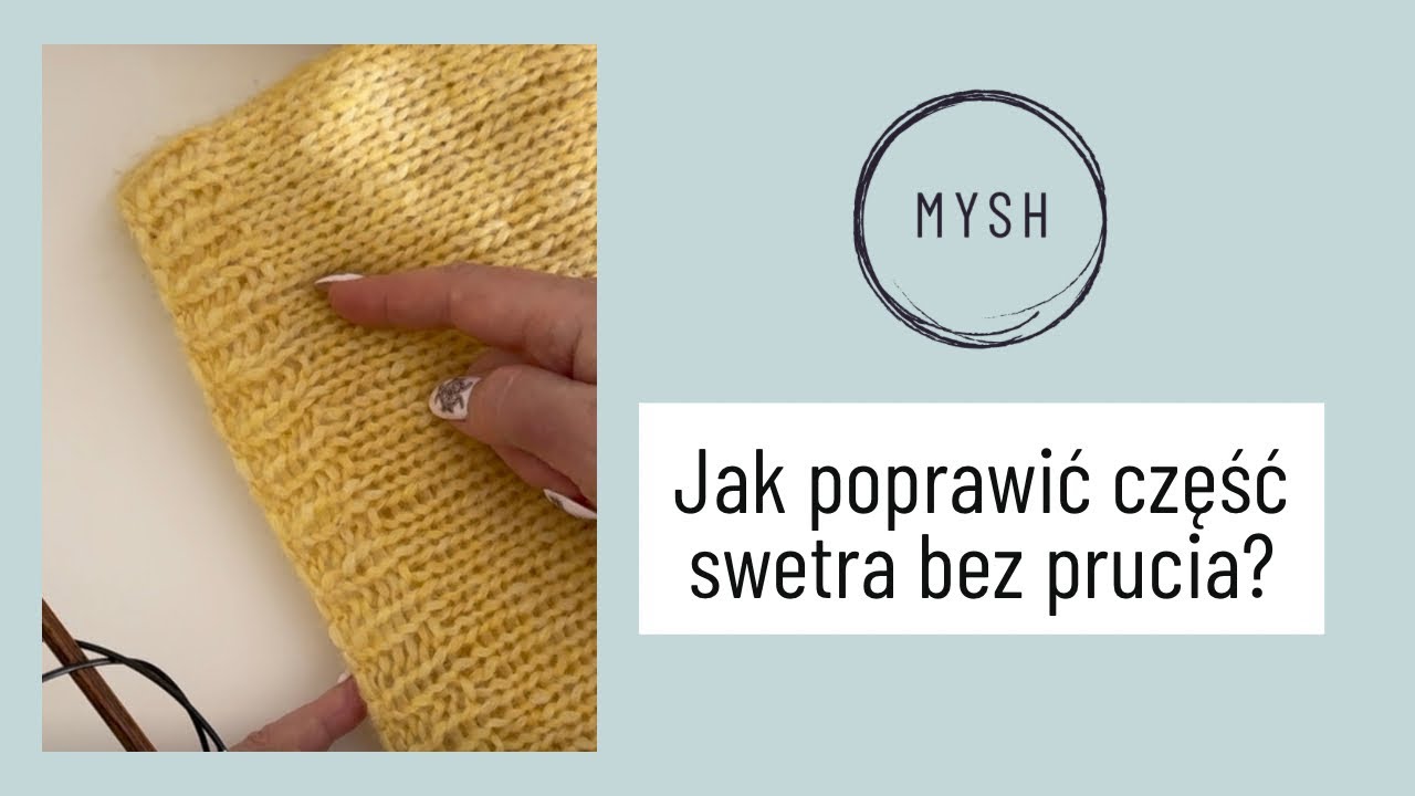Jak poprawić ściągacz, wydłużyć lub skrócić sweter bez prucia?