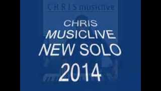 CHRIS MUSICLIVE NEW SOLO  2014