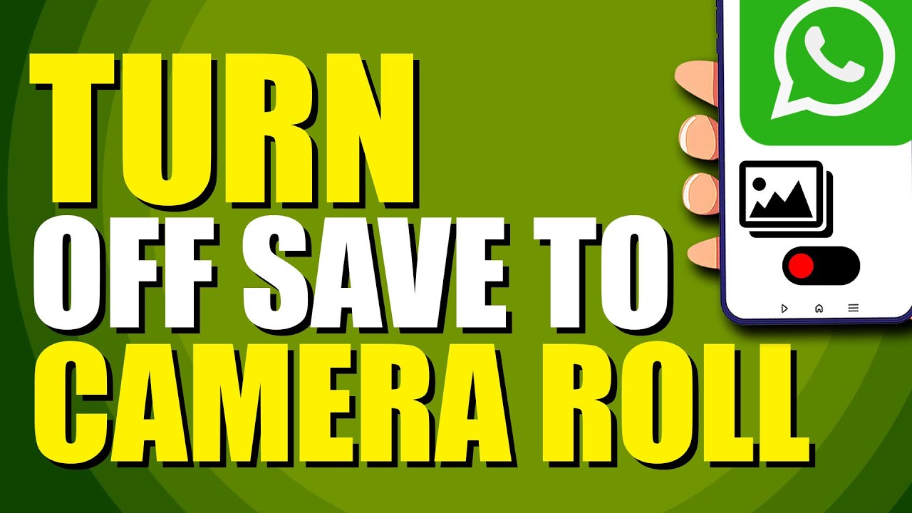How To Turn Off Save To Camera Roll WhatsApp Android Quick Guide how-to-turn-off-save-to-camera-roll-whatsapp-android-quick-guide
