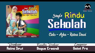 RINDU SEKOLAH - Cielo – Azka – Ratna Dewi