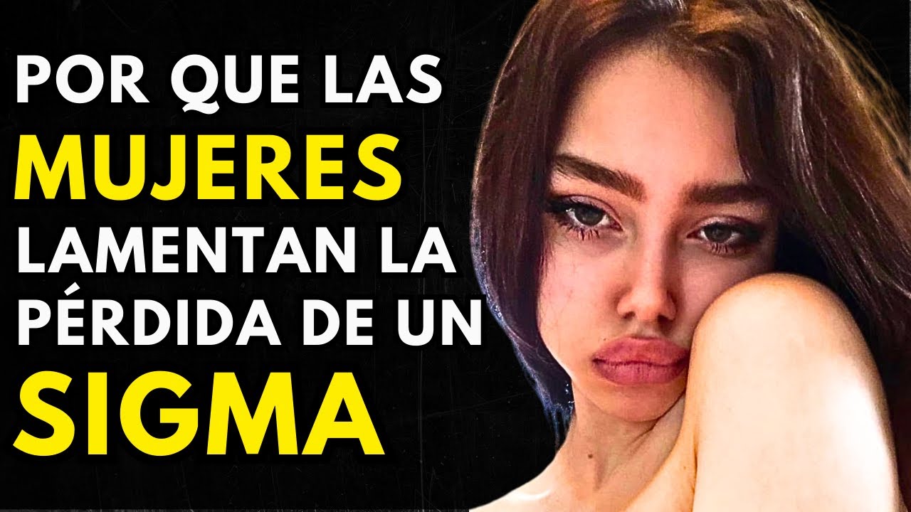 Por Qué Se ARREPIENTEN Las Mujeres de Perder a Los Hombres Sigma