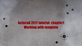 AutoCad 2017 Tutorial Chapter 1 Working with templete