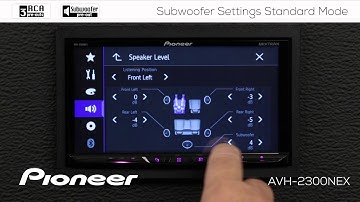 How - To Subwoofer Settings Standard Mode on Pioneer AVH NEX In Dash Receivers 2017