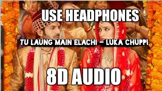 Download lagu Tu Laung Te Lachi (8D Audio) From Luka Chhupi
