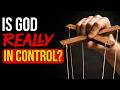God Is Not in Control — And the Bible Actually Agrees