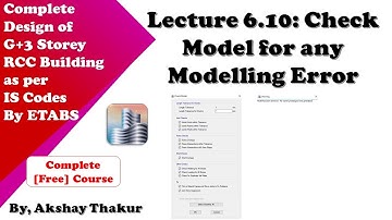 6.10 Check Model for any Modelling Error │ Complete Design of RCC Building by ETABS │ Akshay Thakur