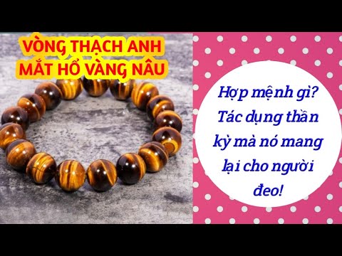 Video VÒNG TAY ĐÁ THẠCH ANH MẮT HỔ VÀNG NÂU HỢP MỆNH GÌ VÀ... - youtube