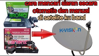 Download Lagu cara mencari siaran secara otomatis dan manual di satelite ku band, di kavision bromo dan cartenz MP3