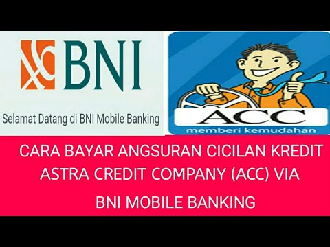 Cara bayar angsuran ACC Lewat BNI Mobile Banking | mudah ...