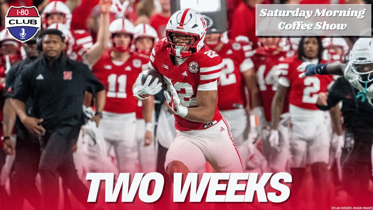 What Will We Know About Nebraska Football After the Non-Con Games? | Saturday Morning Coffee Show