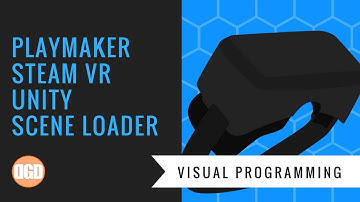 Playmaker Unity + Basic Loading Levels with Steam VR Progress Bar
