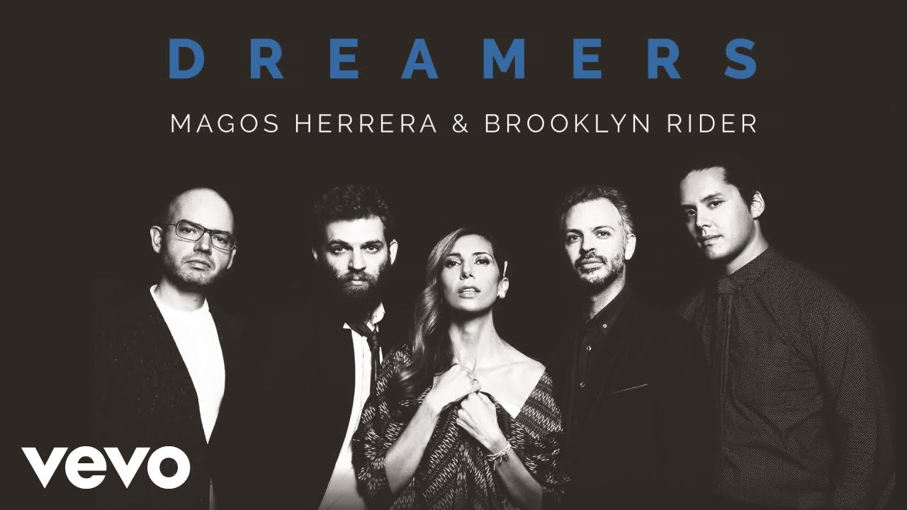 Watch Magos Herrera, Brooklyn Rider - Dreams (Cover Audio) on YouTube Watch Magos Herrera, Brooklyn Rider - Dreams (Cover Audio) on YouTube