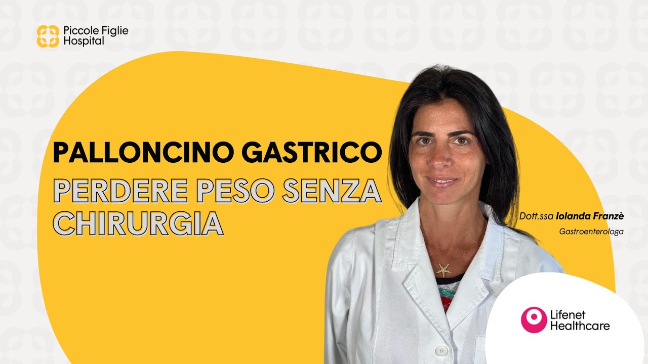 Palloncino Gastrico da Deglutire | Dott.ssa Iolanda Franzè | Piccole Figlie Hospital - Parma
