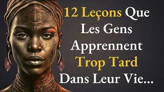 Les 12 LEÇONS que les gens apprennent trop tard dans leur vie | paroles de sages