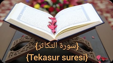 سورة التكاثر Tekasur suresi