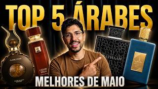 OS MEUS 5 MELHORES  PERFUMES ÁRABES MASCULINOS DO MÊS DE MAIO