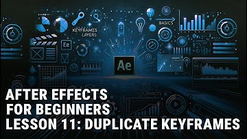 AFTER EFFECTS BEGINNERS LESSON 11 "DUPLICATE KEYFRAMES"