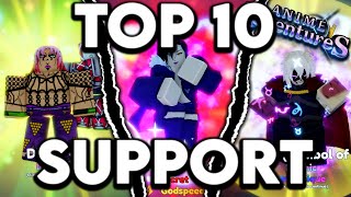 Must Have) Top 10 Best Support Units Of Anime Adventures! 
