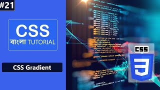 CSS Tutorial In Bangla [#21] CSS Gradient || Web Design || Web Development