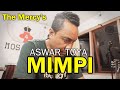 Suara Tinggi Merdu Merinding!! MIMPI - THE MERCYS by ASWAR TOYA / Lagu Bikin Baper // #Nostalgia