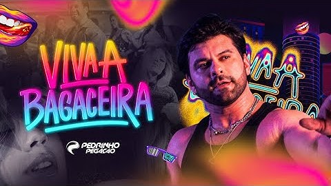 Viva a Bagaceira - Pedrinho Pegação (Clipe Oficial)