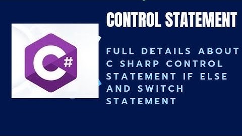 control statement in c sharp theory |  switch statement  || if  else statement in c sharp
