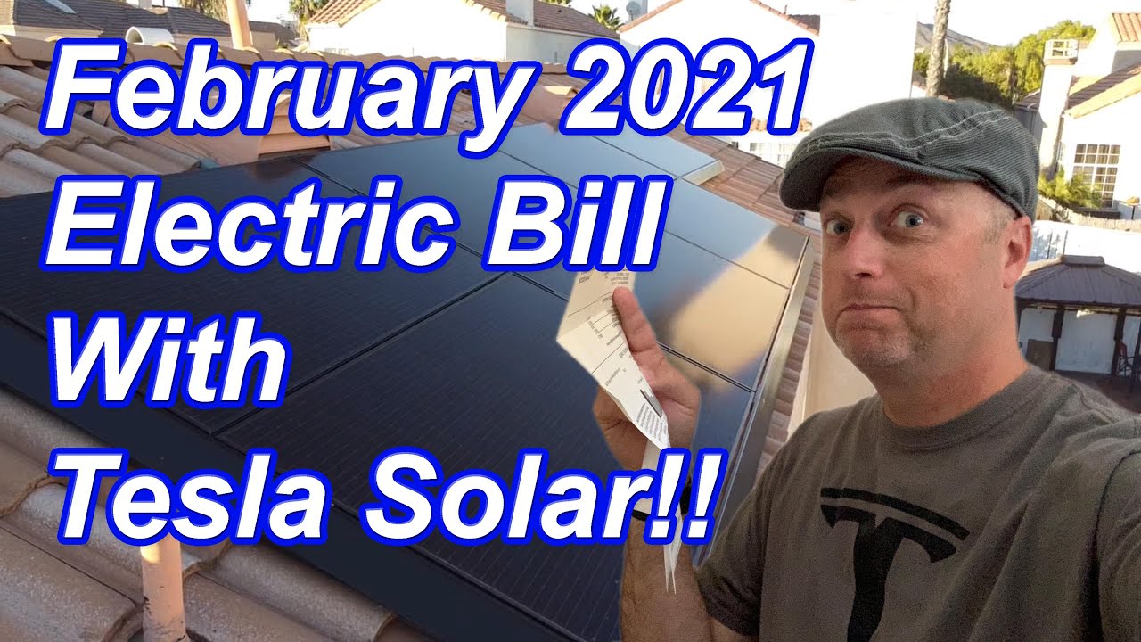 Electric Bill February 2021 with Tesla Solar Panels YouTube
