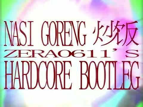 otakotak, Shelhiel, Mulan Theory - NASI GORENG 炒饭 (zera0611's Hardcore Bootleg)