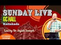 Sunday live    gc hall kattakada  br sajith joseph  12 may 2024