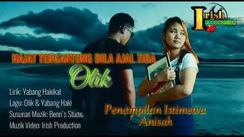 Hajat Tergantung Bila Ajal Tiba - Olik Gumarang | MV Official