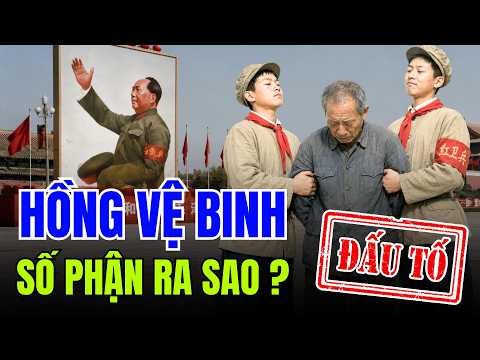 Số phận HỒNG VỆ BINH ra sao? ĐẤU TỐ tràn lan hiện nay TÁI SINH lực lượng này?