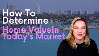 How To Determine Home Value In Today's Market