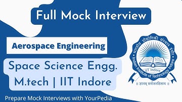 Full Mock Interview for IIT Indore | Space Science Engg. dept. | M.tech | Interview Preparation