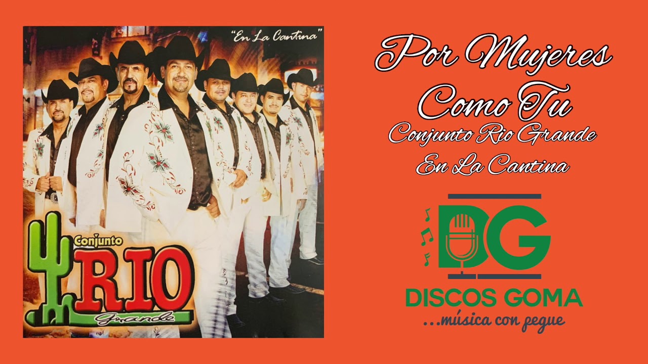Conjunto Rio GrandePor Mujeres Como Tu [Audio Oficial] YouTube