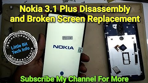 Nokia 3.1 Plus Disassembly and Broken Touch Screen Replacement