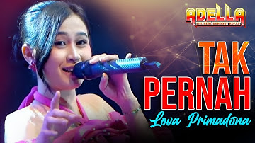 TAK PERNAH - LOVA PRIMADONA | OM. ADELLA REAL DANGDUT FEAT CUMI CUMI AUDIO