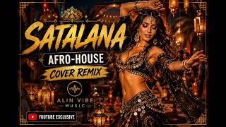 Satalana HIT ❌️ Arabic Version | Oriental Dance (Alin Vibe 2026 Afro-House Cover Remix) 🔥🔥