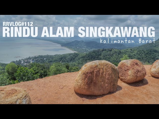 RRVLOG#112 - RINDU ALAM | Singkawang Part#1 | Kalimantan Barat 🇲🇨 class=