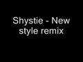 Shystie - New Style Remix