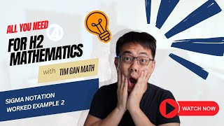 [Sigma Notation] Worked Example 2 – H2-Math Tuition @ Tim Gan Math