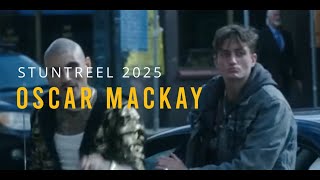 Oscar Mackay | Stunt Reel 2025