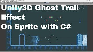 Unity tutorial - Sprite Ghost Effect C#