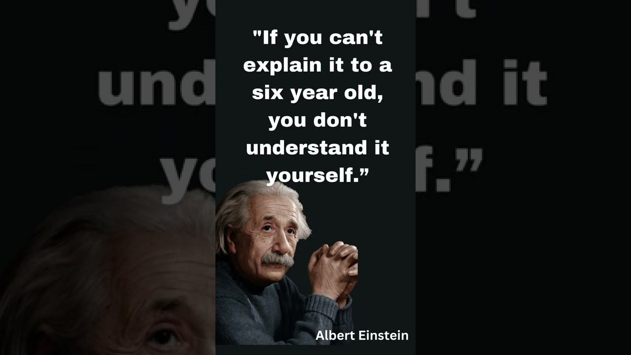 Albert einstein tells us the secret of understanding . 