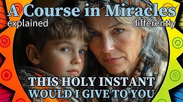 Lessons 361 to 365: This holy instant would I give to You. Be You in charge. For I would… [ACIM]