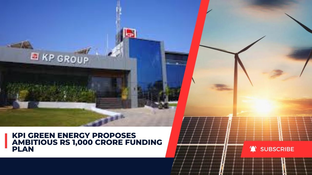 KPI Green Energy Proposes Ambitious Rs 1,000 Crore Funding Plan - YouTube