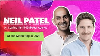 Neil Patel on Scaling his $100M/year Agency, AI and Marketing in 2023 by Catalin Matei 923 views 10 months ago 31 minutes